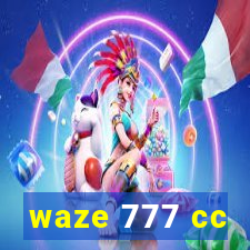 waze 777 cc